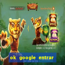 ok google entrar no jogo de c****